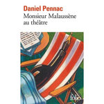 MONSIEUR MALAUSSENE AU THEATRE, Pennac Daniel