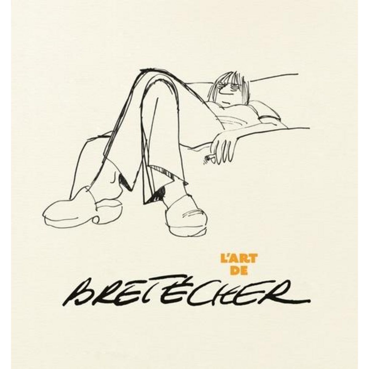 L'ART DE BRETECHER, Bretécher Claire