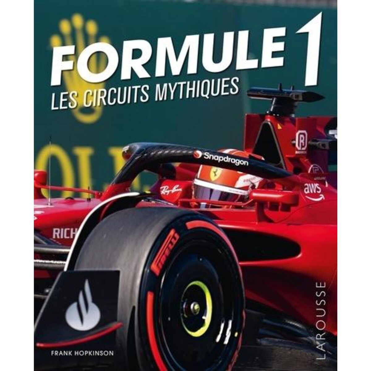 FORMULE 1. LES CIRCUITS MYTHIQUES, Hopkinson Frank