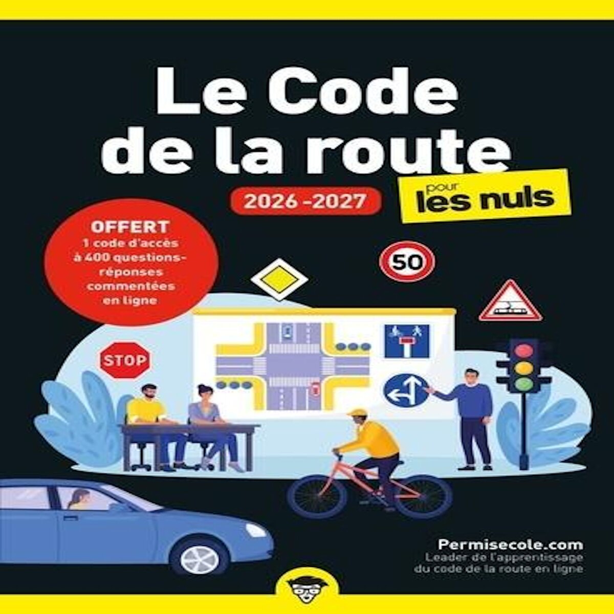 LE CODE DE LA ROUTE POUR LES NULS. EDITION 2026-2027, Permisecole.com