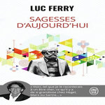 SAGESSES D'AUJOURD'HUI, Ferry Luc