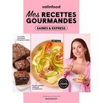 MES RECETTES GOURMANDES SAINES & EXPRESS, ValinFood