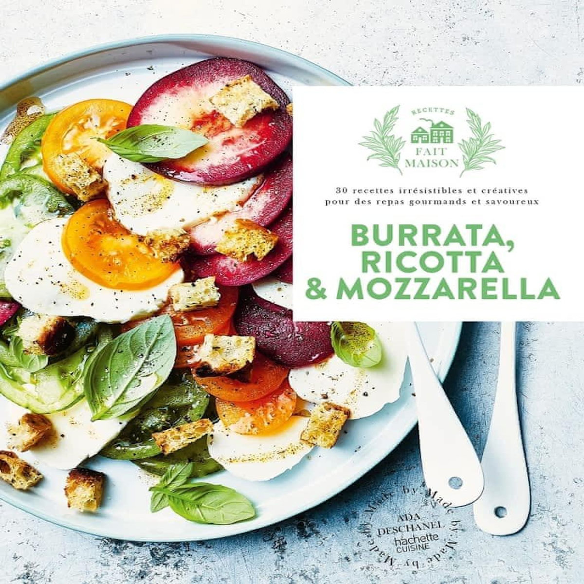 BURRATA, RICOTTA & MOZZARELLA, Deschanel Ada
