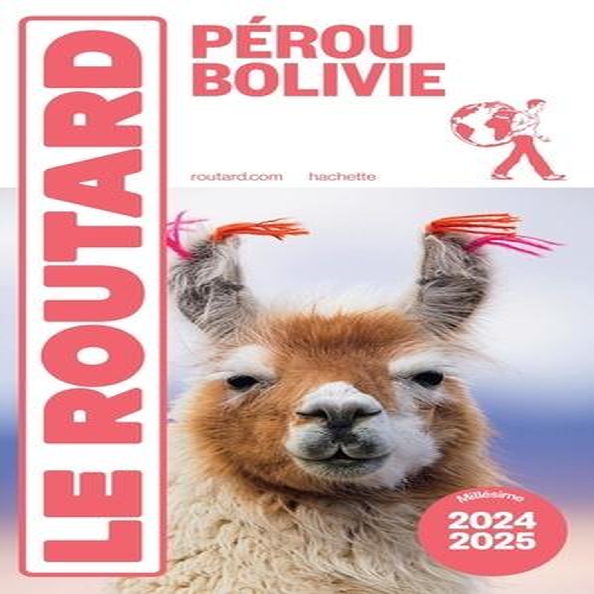 PEROU, BOLIVIE. EDITION 2024-2025, Le Routard