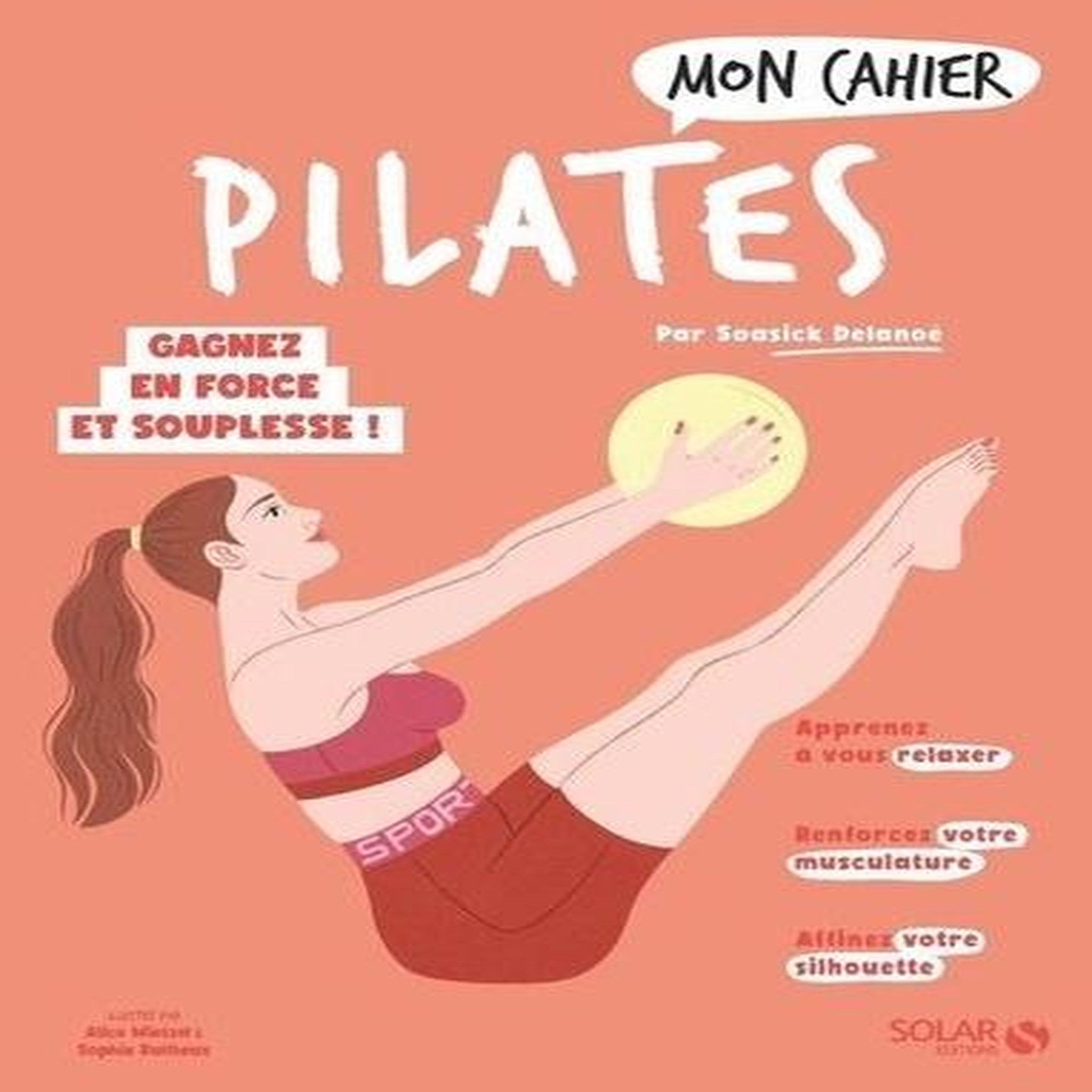MON CAHIER PILATES, Delanoë Soasick