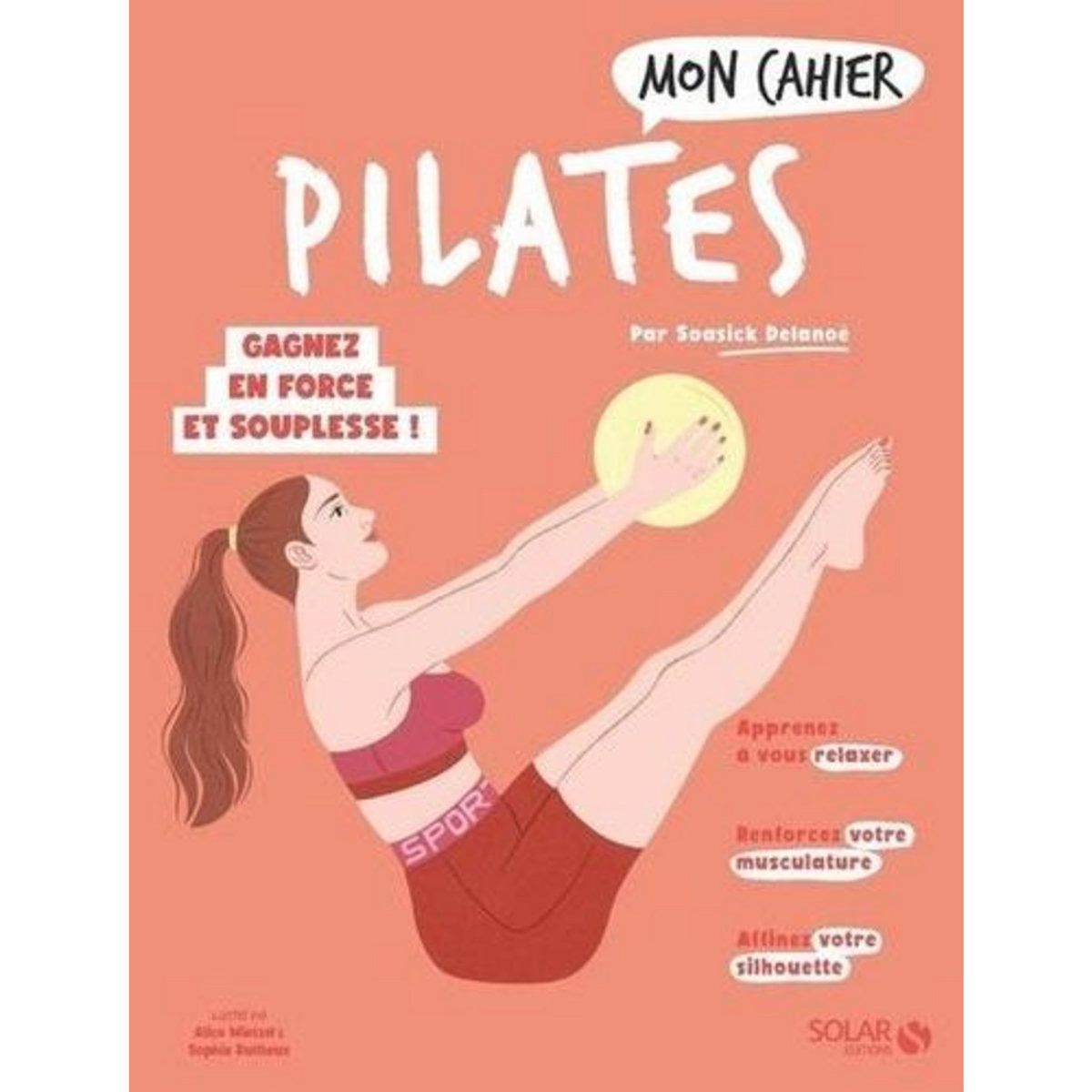 MON CAHIER PILATES, Delanoë Soasick