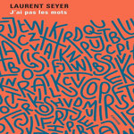 J'AI PAS LES MOTS, Seyer Laurent