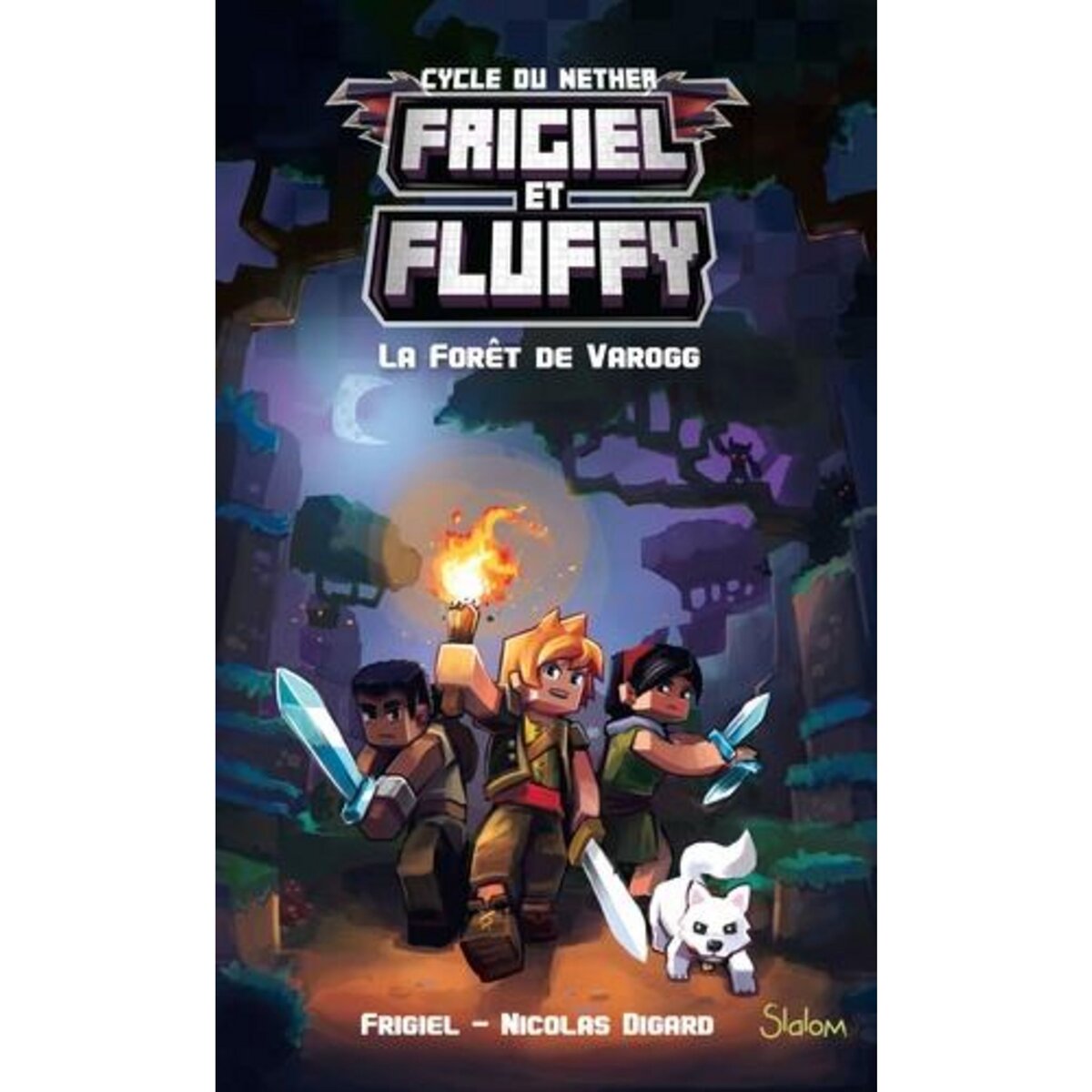 FRIGIEL ET FLUFFY : CYCLE DU NETHER TOME 3 : LA FORET DE VAROGG, Frigiel