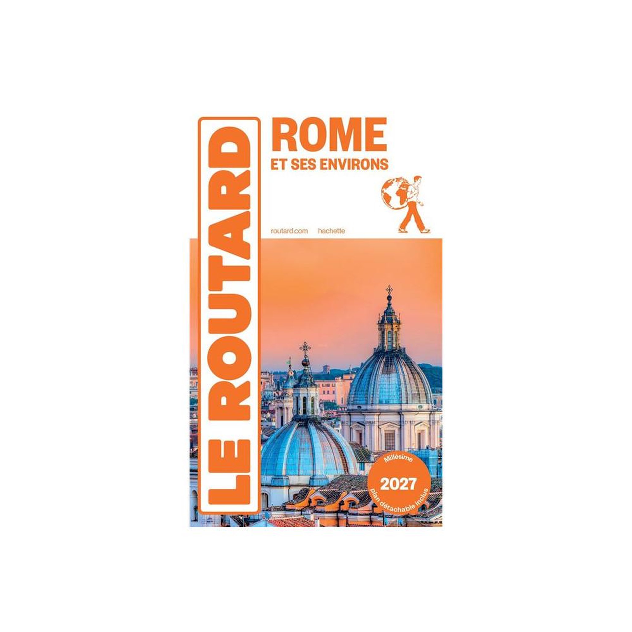 HACHETTE Guide de voyage le routard rome et ses environs 2027, broché, 384 pages, 15+ cartes et plan détachable