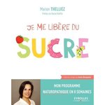 JE ME LIBERE DU SUCRE, Thelliez Marion