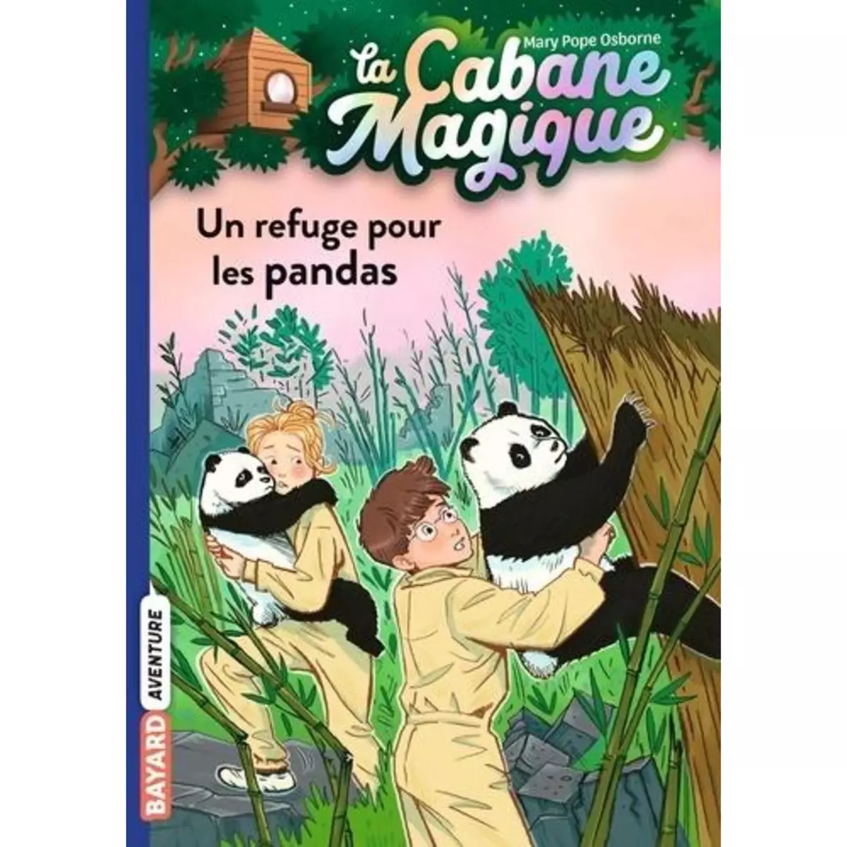  LA CABANE MAGIQUE TOME 43 : UN REFUGE POUR LES PANDAS, Osborne Mary Pope