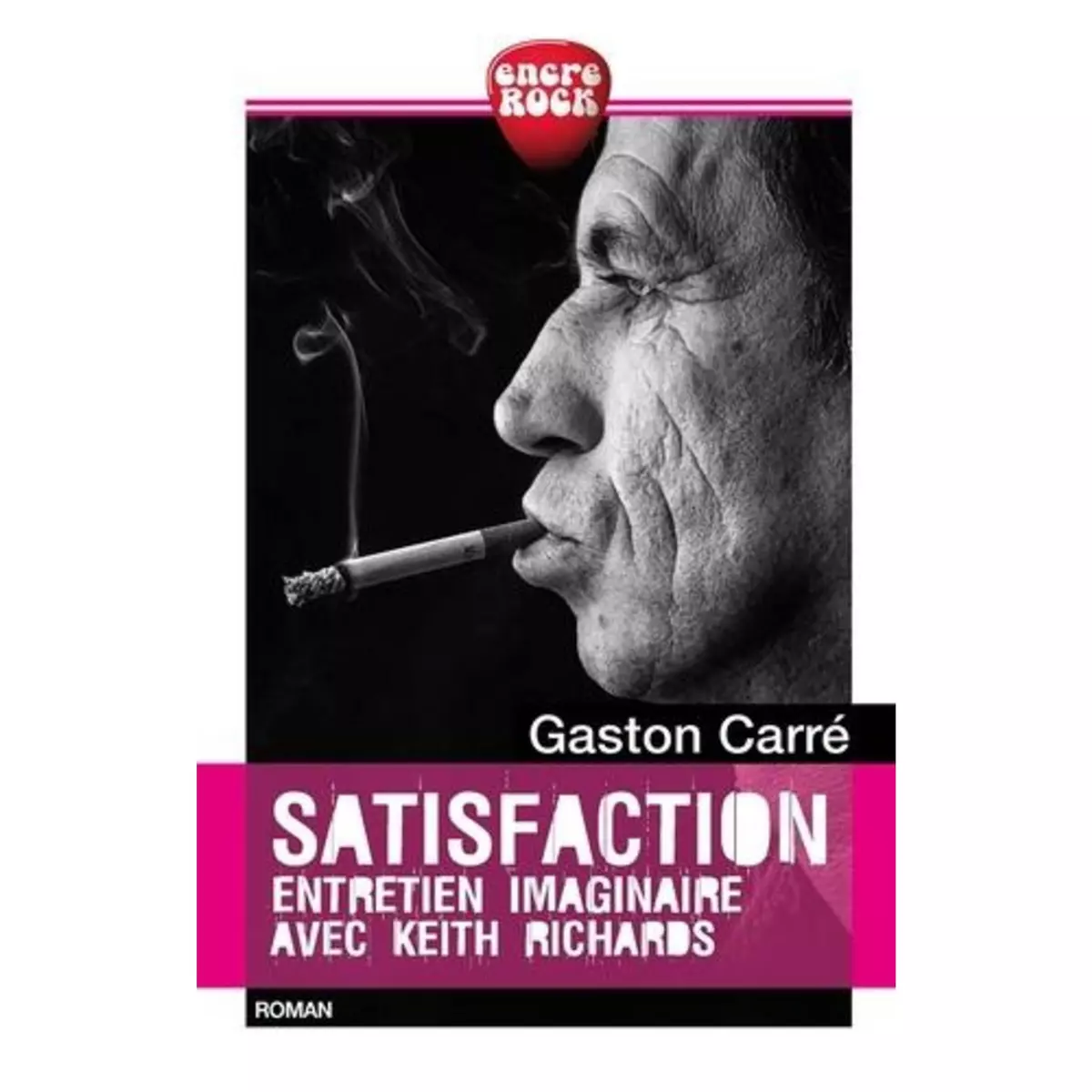  SATISFACTION. ENTRETIEN IMAGINAIRE AVEC KEITH RICHARDS, Carré Gaston