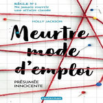 MEURTRE MODE D'EMPLOI TOME 1 : PRESUMEE INNOCENTE, Jackson Holly