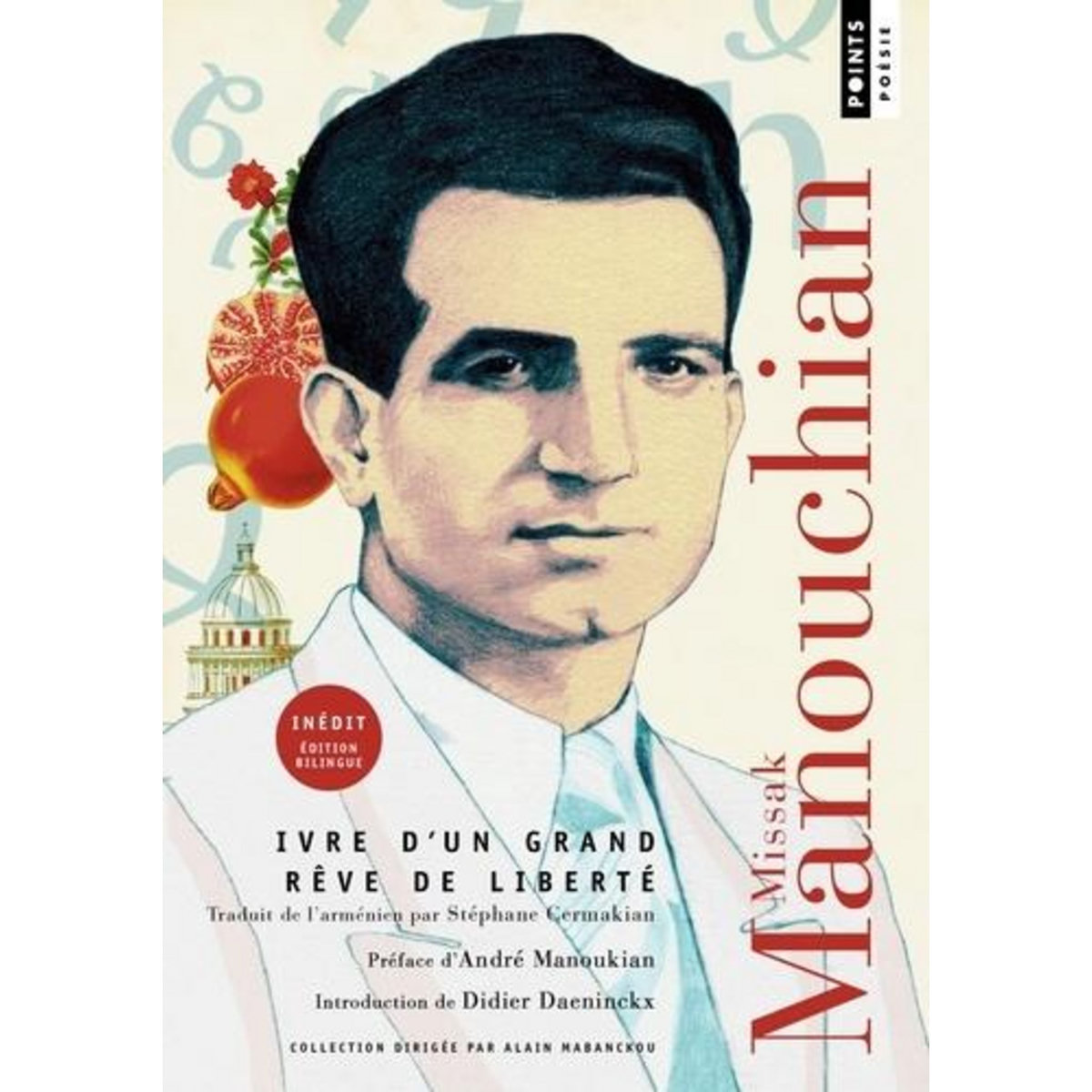 IVRE D'UN GRAND REVE DE LIBERTE. POESIES, EDITION BILINGUE FRANCAIS-ARMENIEN, Manouchian Missak