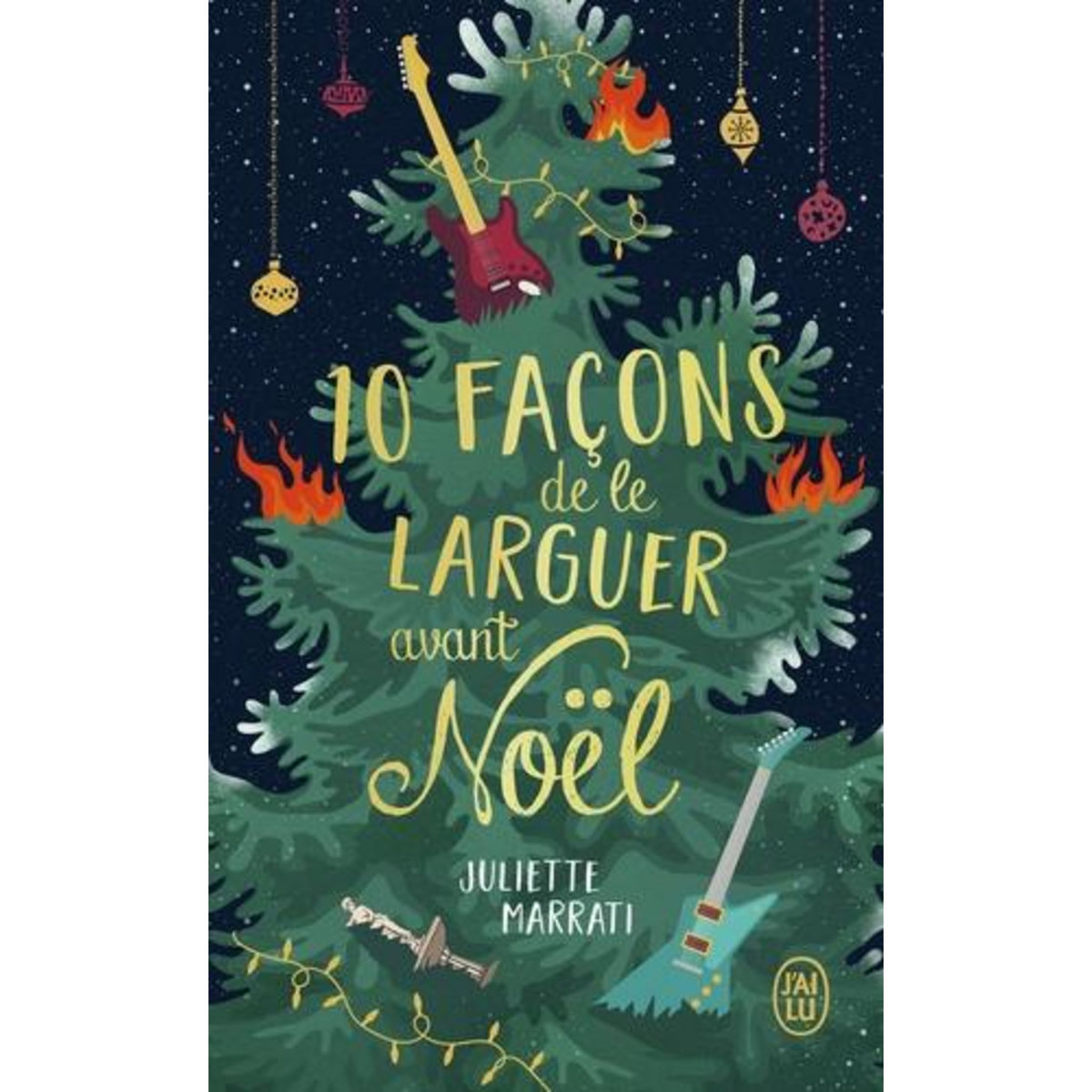 10 FACONS DE LE LARGUER AVANT NOEL, Marrati Juliette