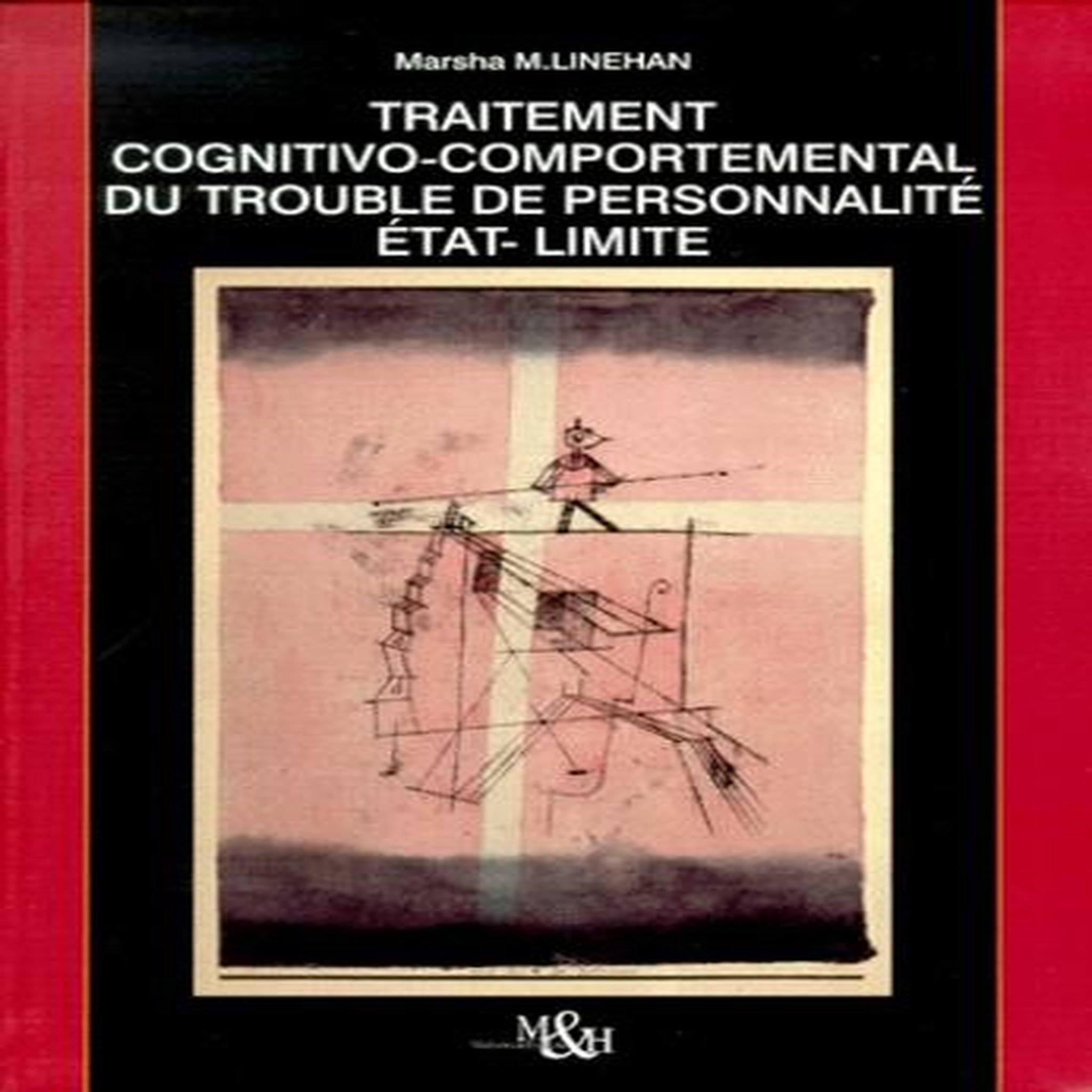 TRAITEMENT COGNITIVO-COMPORTEMENTAL DU TROUBLE DE PERSONNALITE ETAT-LIMITE, Linehan Marsha