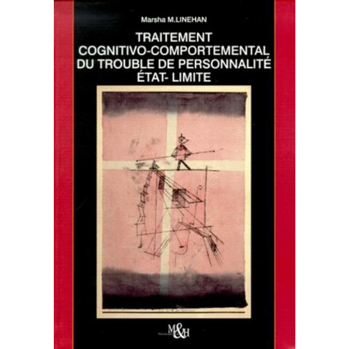 TRAITEMENT COGNITIVO-COMPORTEMENTAL DU TROUBLE DE PERSONNALITE ETAT-LIMITE, Linehan Marsha
