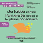 JE LUTTE CONTRE L'ANXIETE GRACE A LA PLEINE CONSCIENCE, Stahl Bob