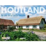 HOUTLAND. AU COEUR DE LA FLANDRE FRANCAISE, Hudelle Philippe