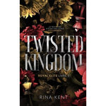 ROYAL ELITE TOME 3 : TWISTED KINGDOM, Kent Rina
