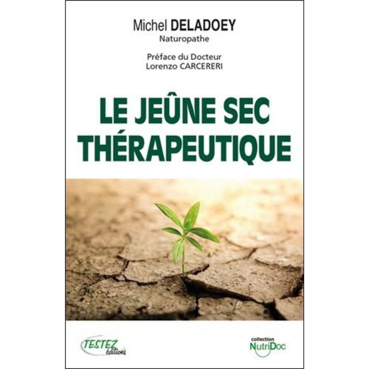 LE JEUNE SEC THERAPEUTIQUE, Deladoey Michel