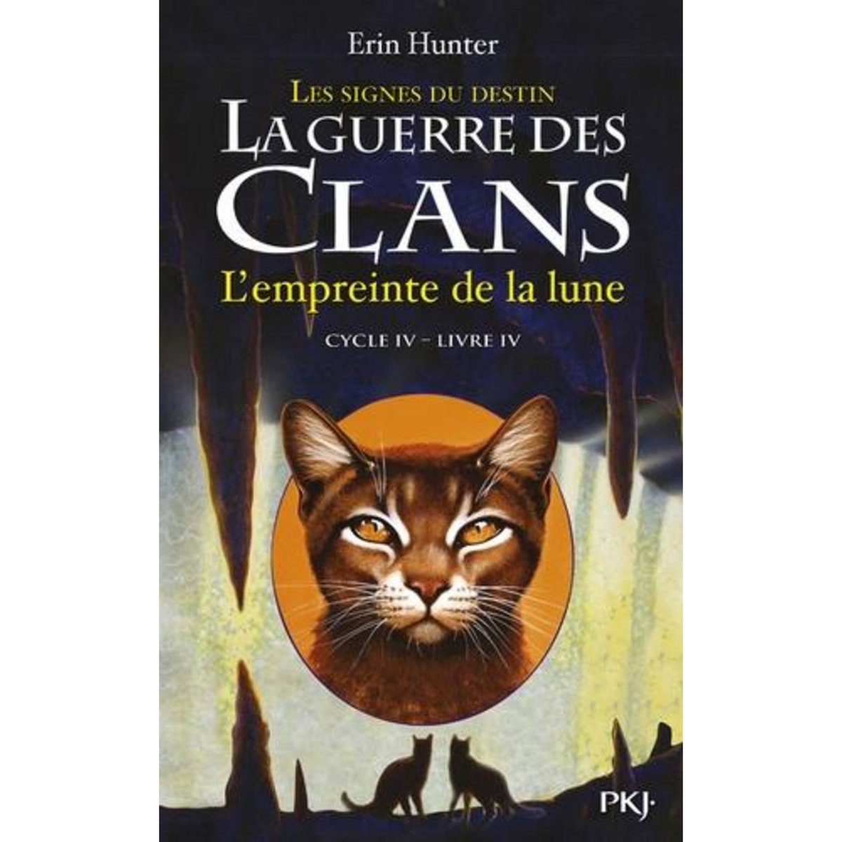 LA GUERRE DES CLANS : LES SIGNES DU DESTIN (CYCLE IV) TOME 4 : L'EMPREINTE DE LA LUNE, Hunter Erin