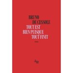 TOUT EST BIEN PUISQUE TOUT FINIT, Cessole Bruno de