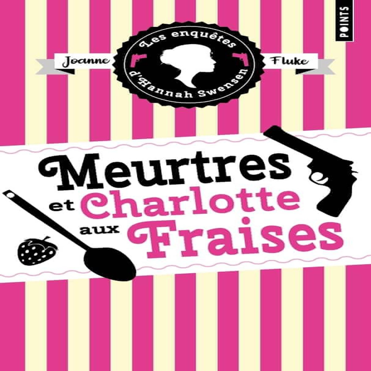 LES ENQUETES D'HANNAH SWENSEN TOME 2 : MEURTRES ET CHARLOTTE AUX FRAISES , Fluke Joanne