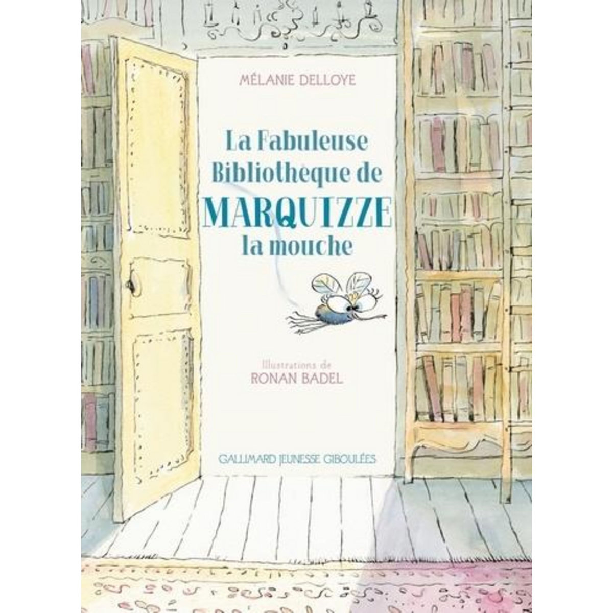 LA FABULEUSE BIBLIOTHEQUE DE MARQUIZZE, LA MOUCHE, Delloye Mélanie