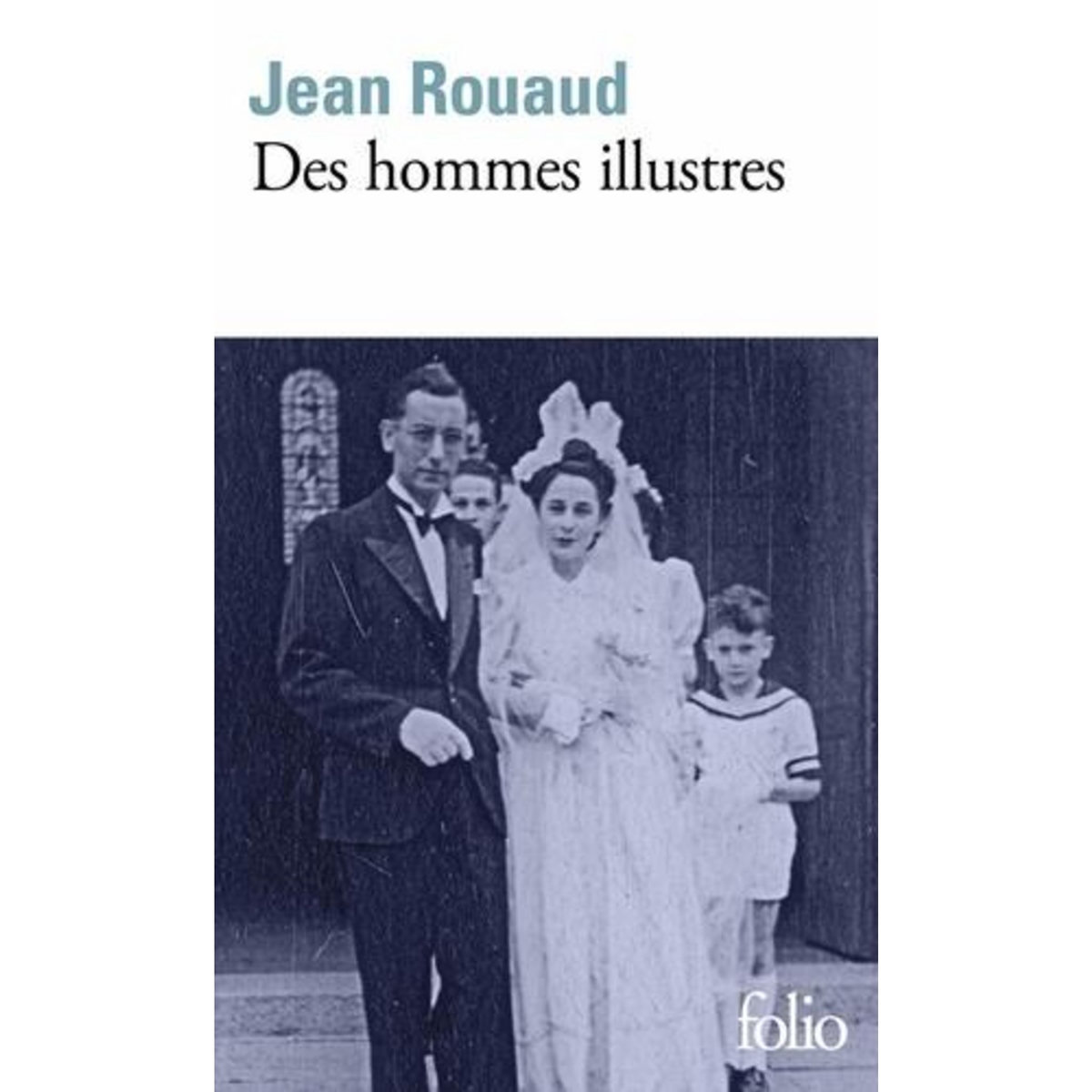DES HOMMES ILLUSTRES, Rouaud Jean