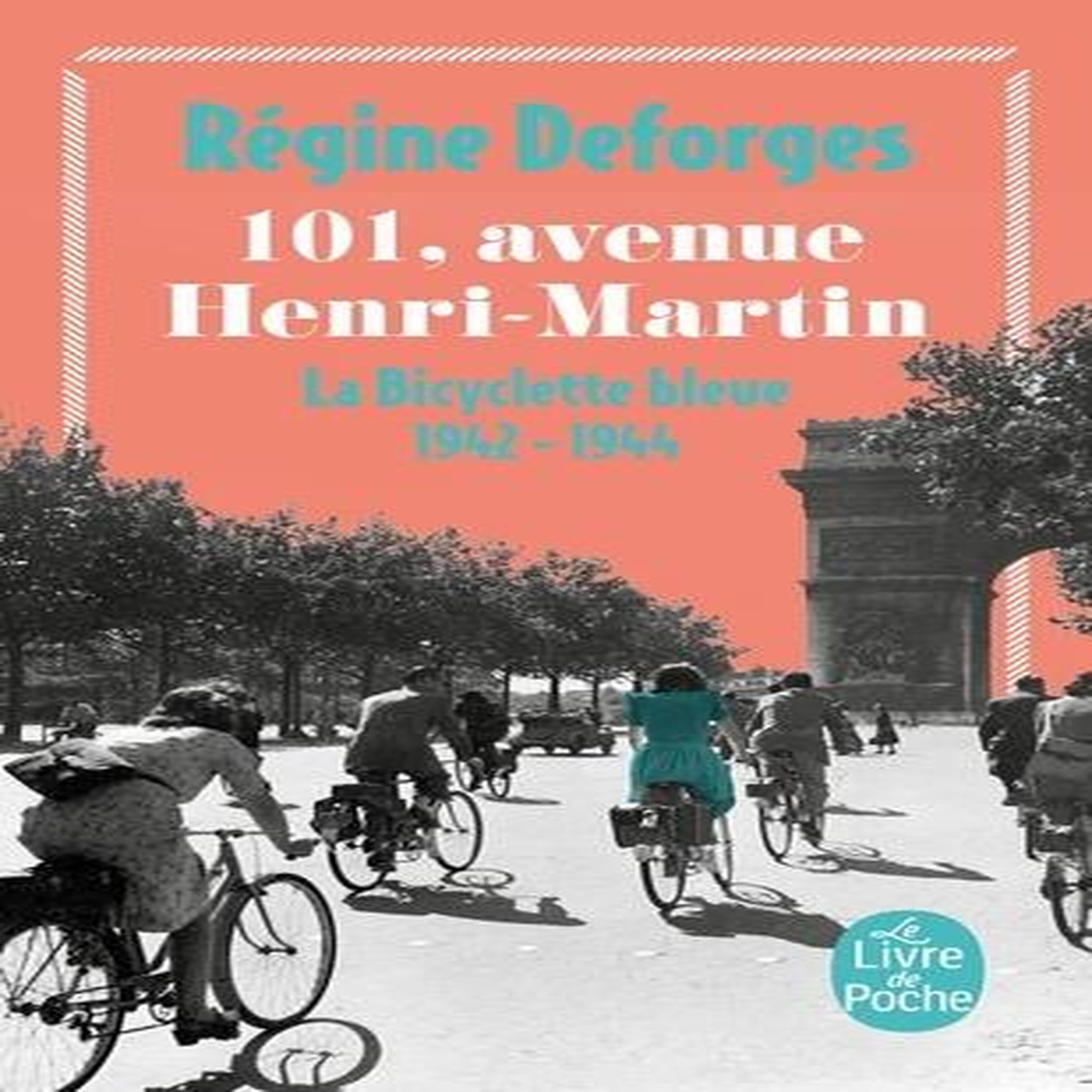 LA BICYCLETTE BLEUE TOME 2 : 101, AVENUE HENRI-MARTIN. 1942-1944, Deforges Régine