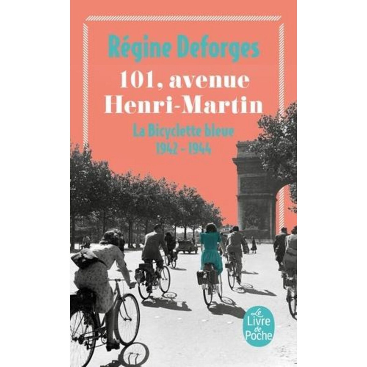 LA BICYCLETTE BLEUE TOME 2 : 101, AVENUE HENRI-MARTIN. 1942-1944, Deforges Régine