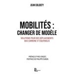 MOBILITES : CHANGER DE MODELE. SOLUTIONS POUR DES DEPLACEMENTS BAS CARBONE ET EQUITABLES, Coldefy Jean
