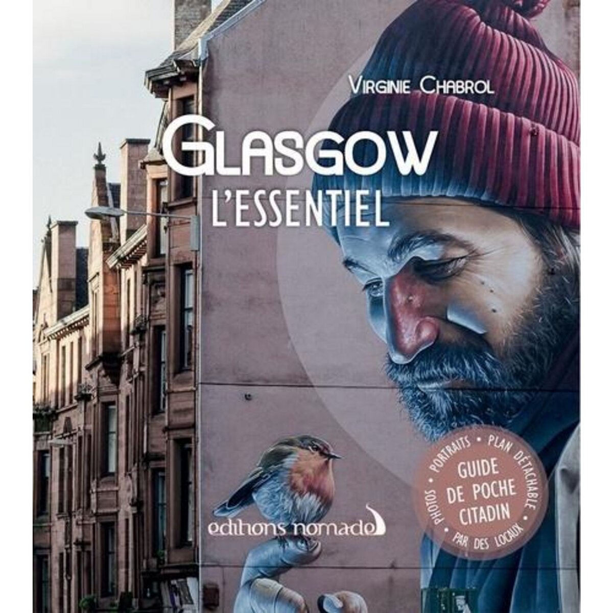 GLASGOW. L'ESSENTIEL, AVEC 1 PLAN DETACHABLE, Chabrol Virginie