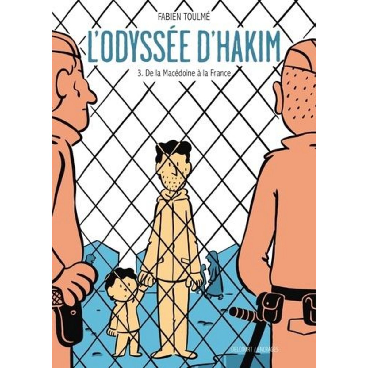 L'ODYSSEE D'HAKIM TOME 3 : DE LA MACEDOINE A LA FRANCE, Toulmé Fabien