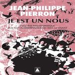 JE EST UN NOUS. ENQUETE PHILOSOPHIQUE SUR NOS INTERDEPENDANCES AVEC LE VIVANT, Pierron Jean-Philippe