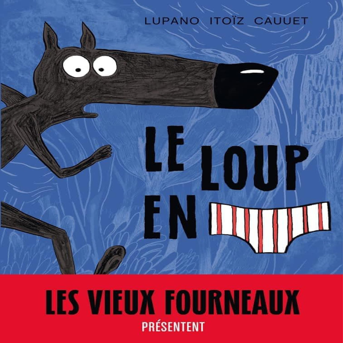 LE LOUP EN SLIP TOME 1 , Lupano Wilfrid