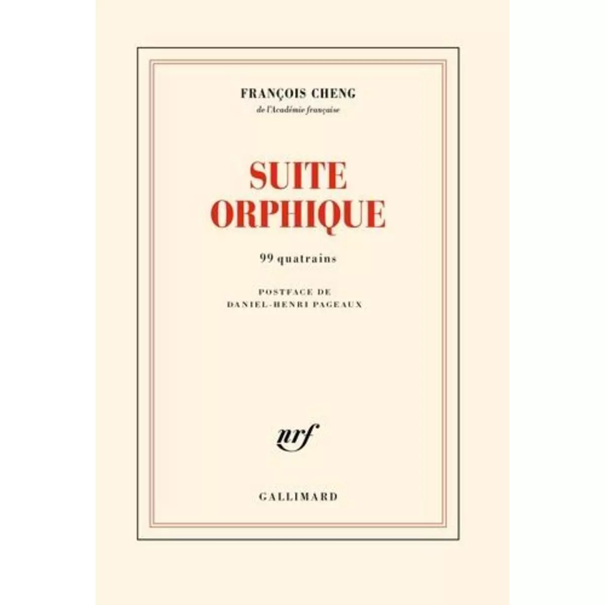 SUITE ORPHIQUE. 99 QUATRAINS, Cheng François