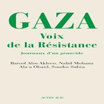 GAZA - VOIX DE LA RESISTANCE. JOURNAUX D'UN GENOCIDE, Abu Akleen Batool