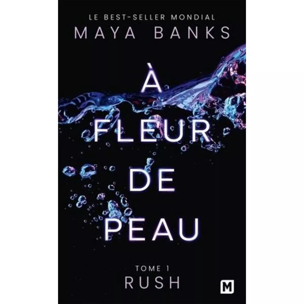  A FLEUR DE PEAU TOME 1 : RUSH, Banks Maya