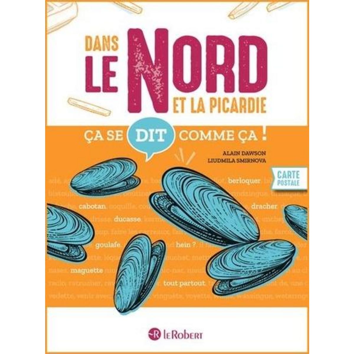 DANS LE NORD ET LA PICARDIE CA SE DIT COMME CA !, Dawson Alain