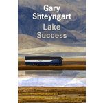 LAKE SUCCESS, Shteyngart Gary