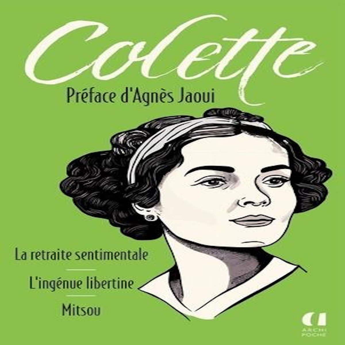 LA RETRAITE SENTIMENTALE ; L'INGENUE LIBERTINE ; MITSOU, Colette