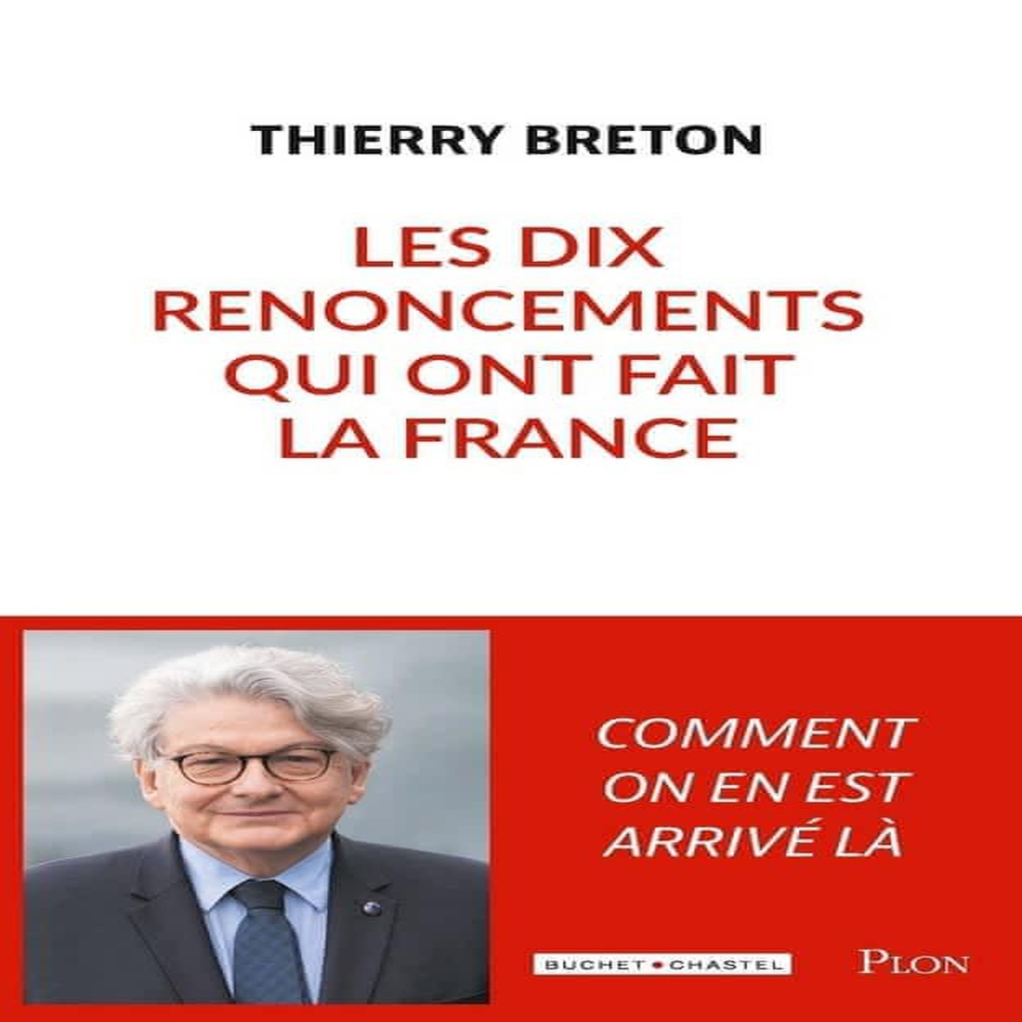 LES DIX RENONCEMENTS QUI ONT FAIT LA FRANCE, Breton Thierry
