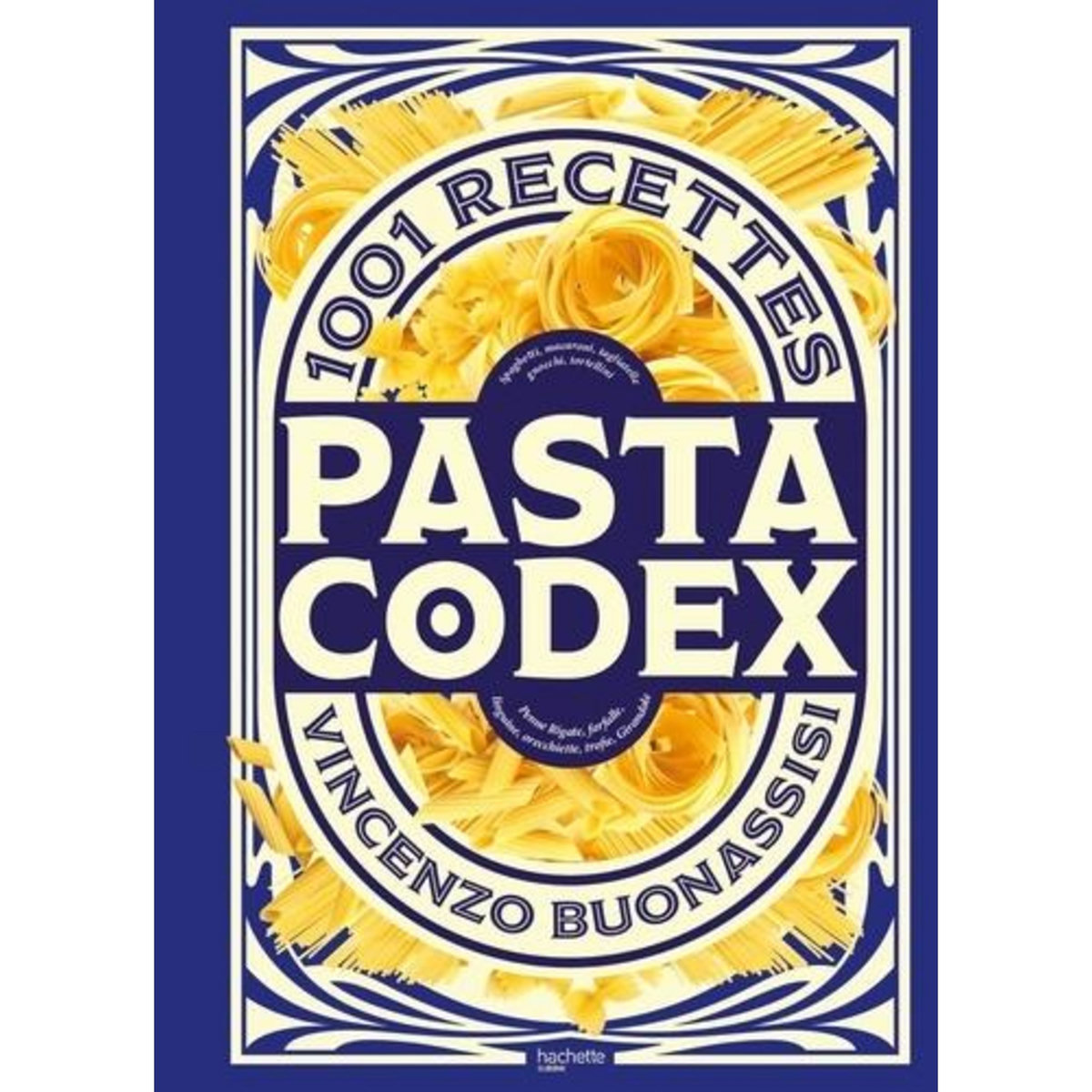 PASTA CODEX. 1001 RECETTES, Buonassisi Vincenzo