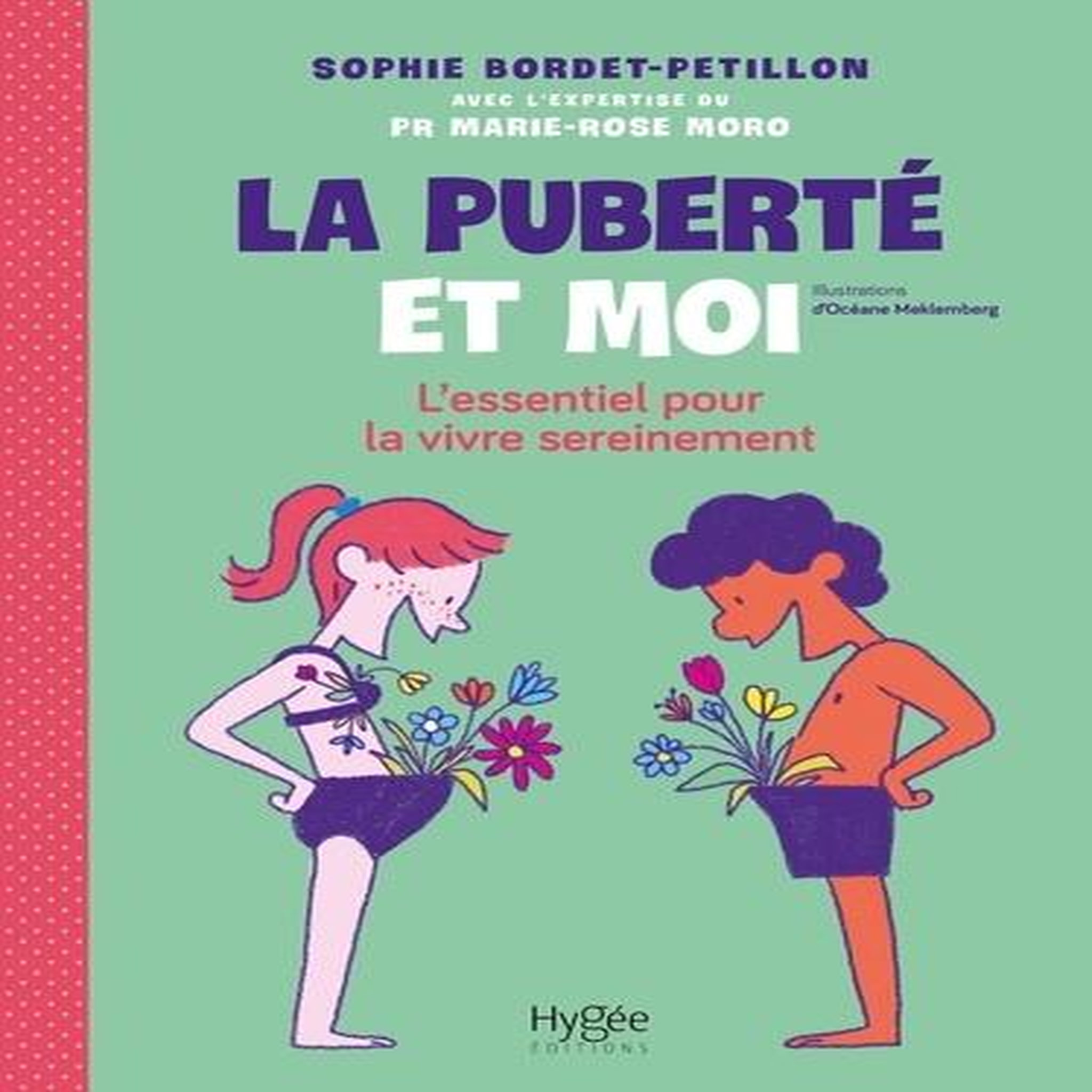 LA PUBERTE ET MOI. L'ESSENTIEL POUR LA VIVRE SEREINEMENT, Bordet-Pétillon Sophie