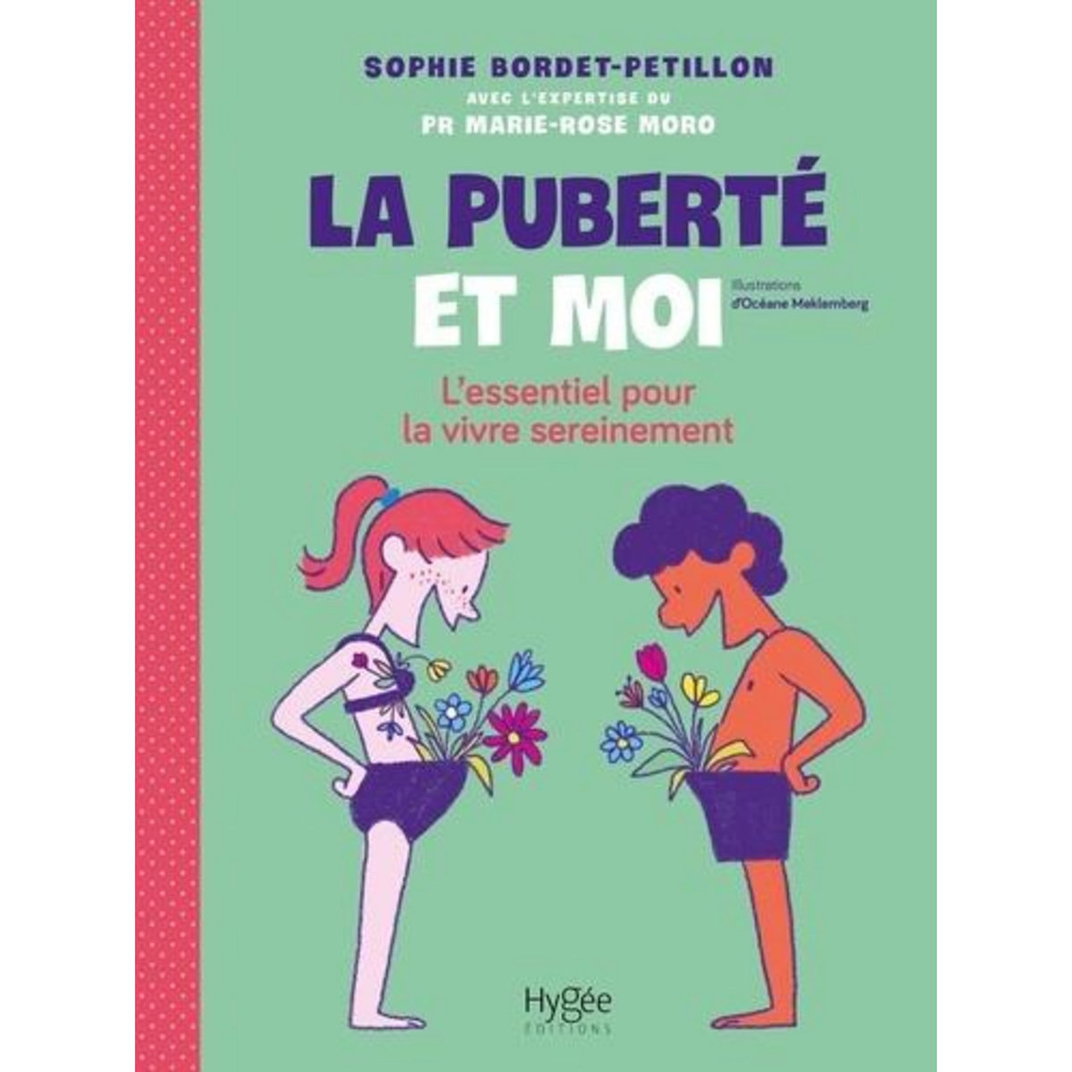 LA PUBERTE ET MOI. L'ESSENTIEL POUR LA VIVRE SEREINEMENT, Bordet-Pétillon Sophie