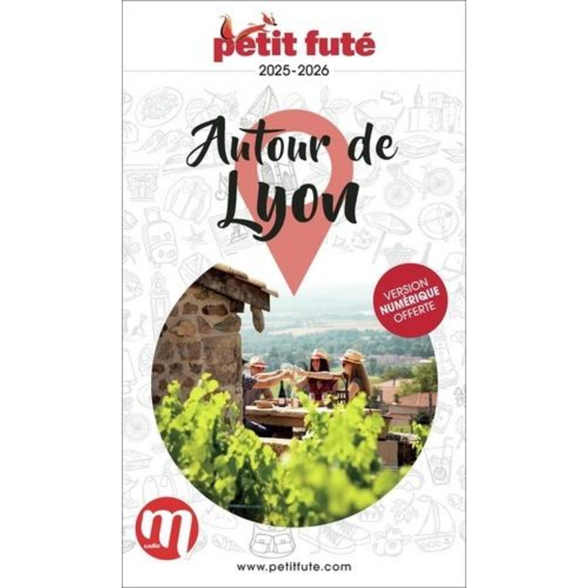 PETIT FUTE AUTOUR DE LYON. EDITION 2025-2026, Petit Futé