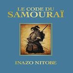 LE CODE DU SAMOURAI, Nitobé Inazô