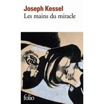 LES MAINS DU MIRACLE, Kessel Joseph